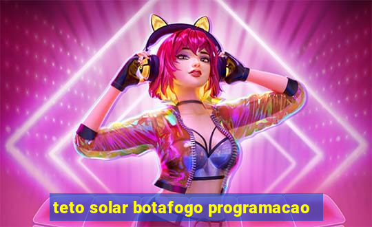 teto solar botafogo programacao